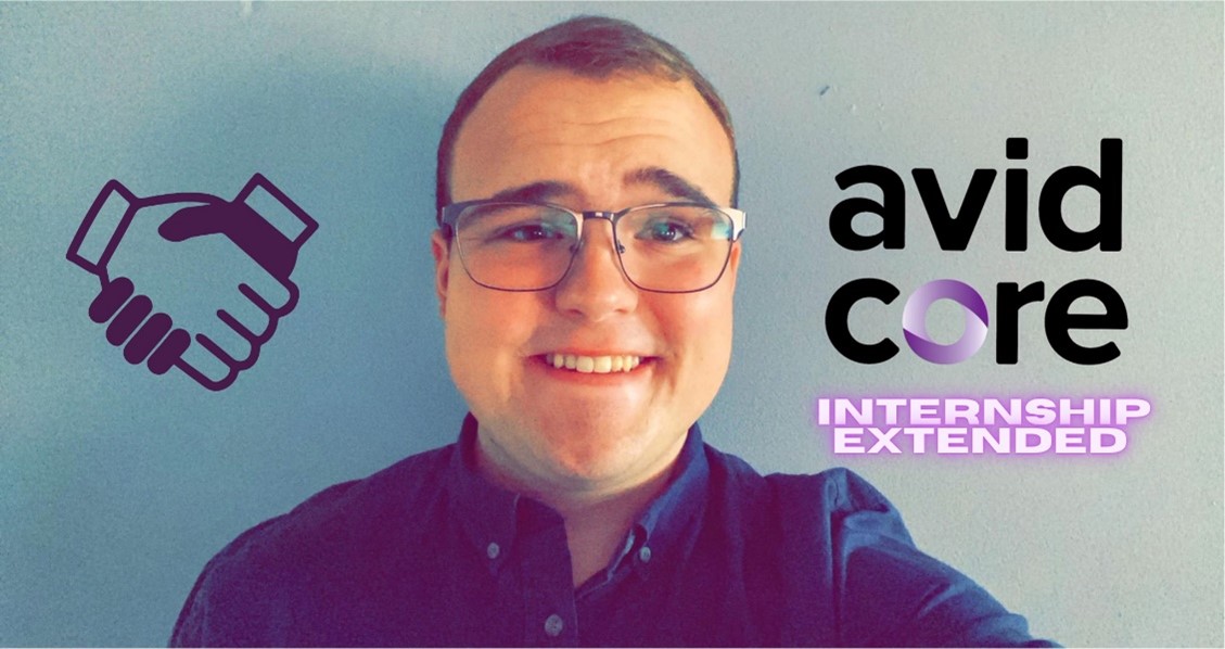 Man with glasses smiling with a dark purple icon of two hands shaking over his left shoulder and the Avid Core logo over his right shoulder. Text reads, “Internship Extended.”