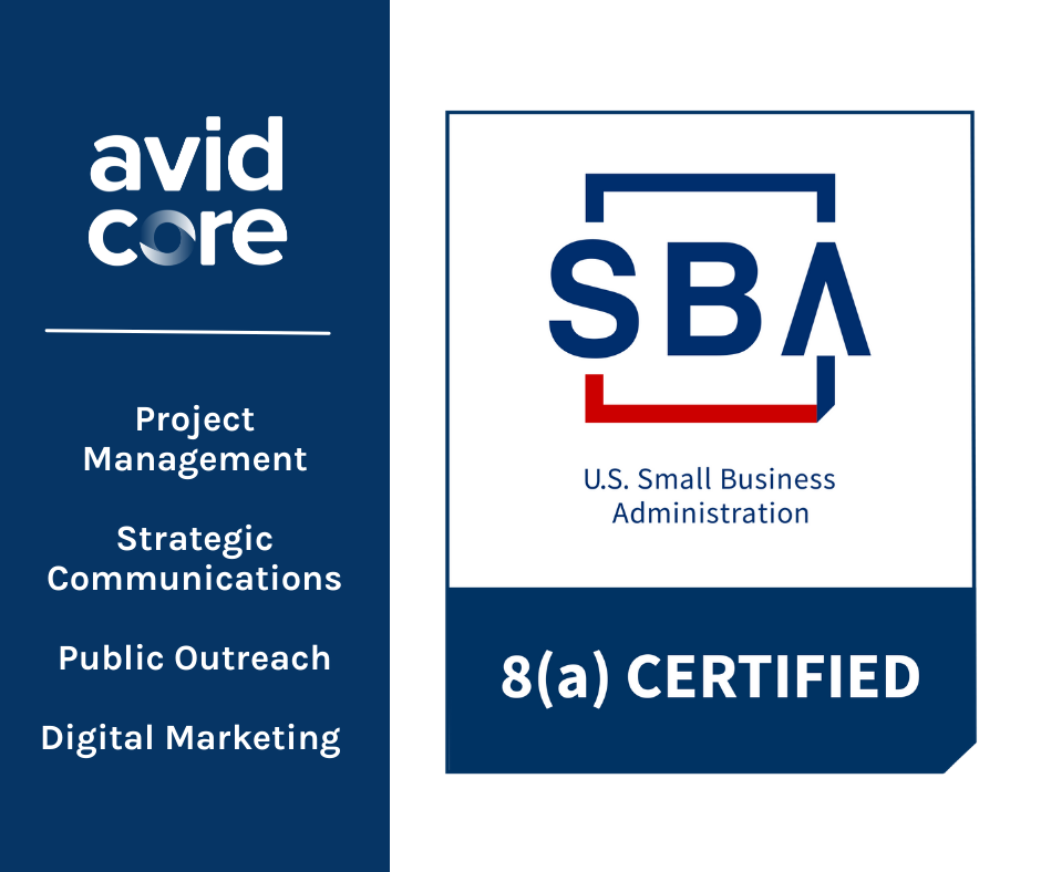 Graphic depicting, on the left side, the reverse Avid Core logo along with the Avid Core list of services—Project Management, Strategic Communications, Public Outreach, Digital Marketing—in white on a blue rectangle; and on the right side, the red, white, and blue U.S. Small Business Administration logo for 8(a) certified small businesses.