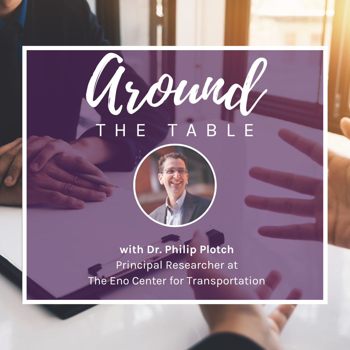 Around the Table graphic with a headshot of Dr. Philip Plotch.