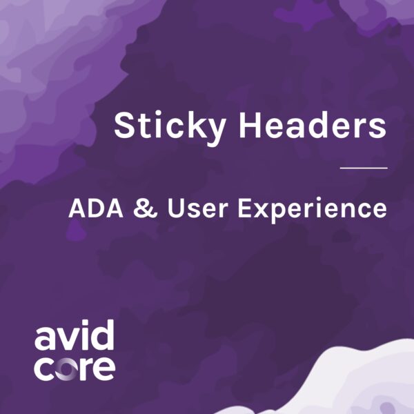 Sticky Headers: ADA & User Experience