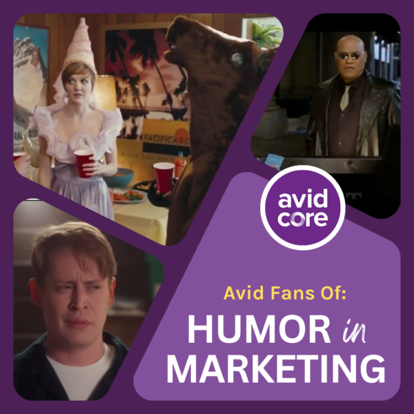 Collage of screenshots from TV commercials (Kia Morpheus, Google Home Alone, Little Caesar's Horse Guys Run) over purple background with text that reads "Avid Fans Of: Humor in Marketing."